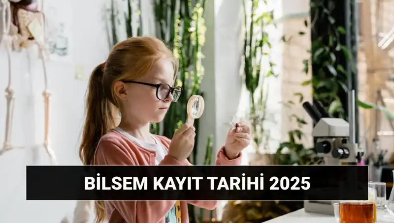 BİLSEM 2025 Kayıt Tarihleri ve Değerlendirme Süreci Sıra Dışı Detaylar!