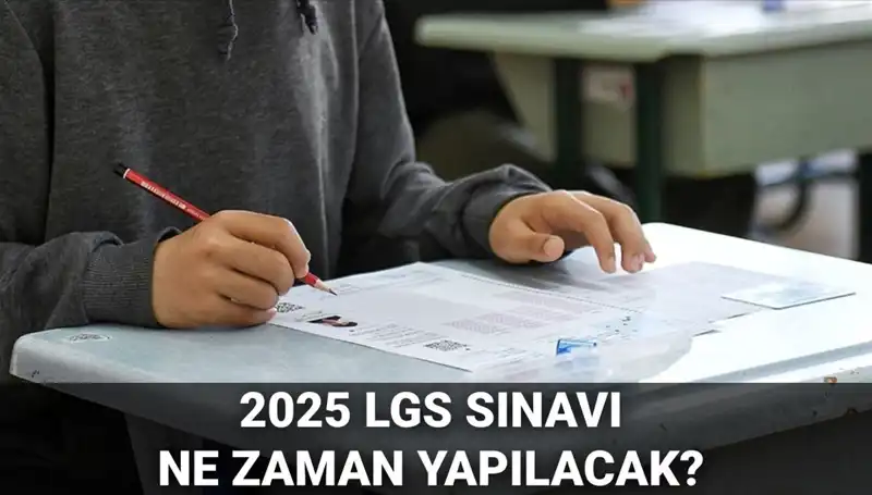 2025 LGS Sınavı Ne Zaman, Saat Kaçta? Tüm Detaylar Burada!
