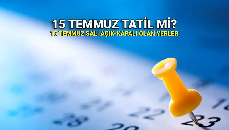 15 Temmuz'da Resmi Tatil Olacak mı? Özel Sektörü Ne Bekliyor?