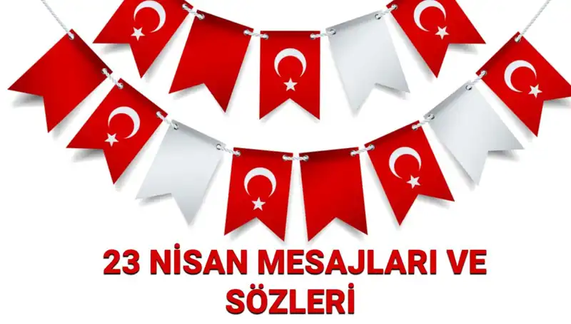 23 Nisan’a Özel Resimli Mesajlar ve Sözler: Renkli Paylaşımlar Yaratın!
