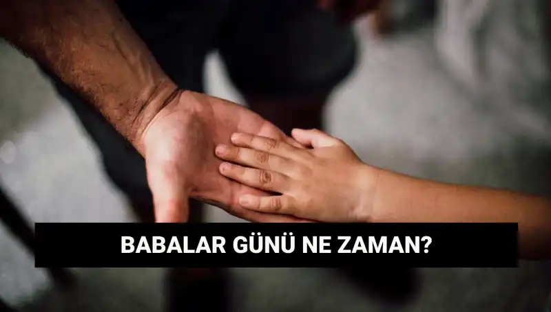 Babalar Günü 2025 Ne Zaman? Geleneğin Derinlikleri